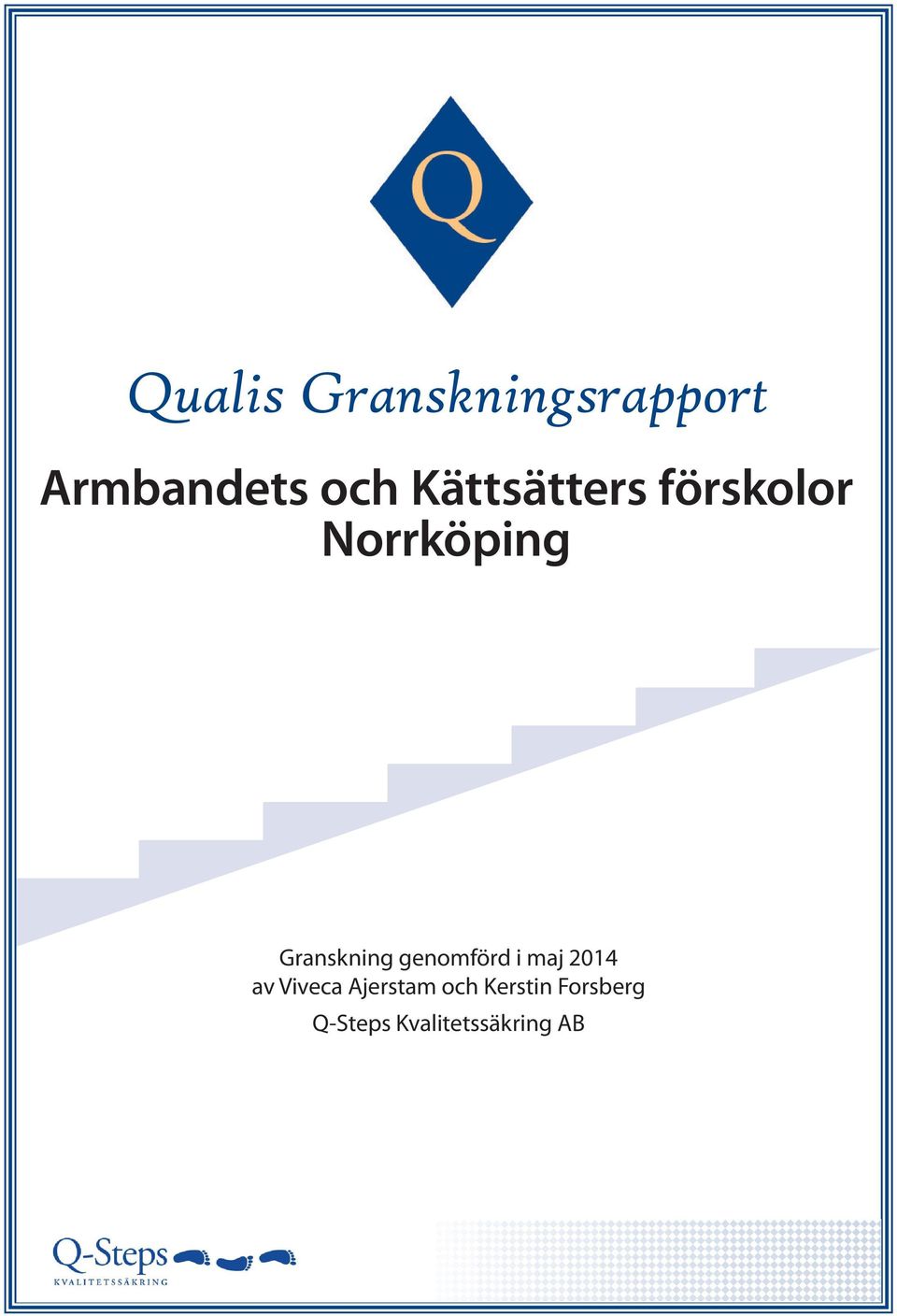 genomförd i maj 2014 av Viveca Ajerstam och