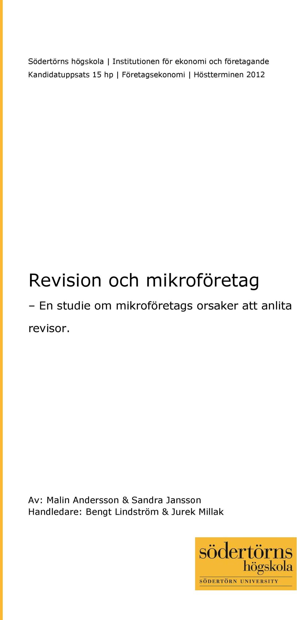 mikroföretag En studie om mikroföretags orsaker att anlita revisor.