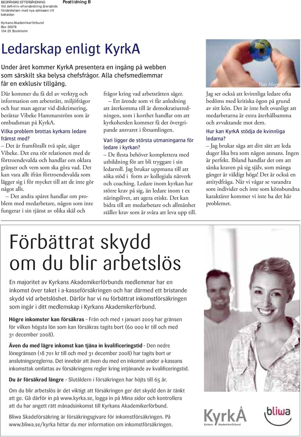 Där kommer du få del av verktyg och information om arbetsrätt, miljöfrågor och hur man agerar vid diskrimering, berättar Vibeke Hammarström som är ombudsman på KyrkA.