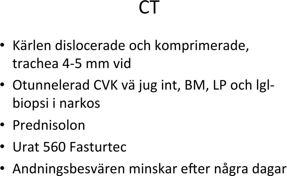 och lgl- biopsi i narkos Prednisolon Urat 560