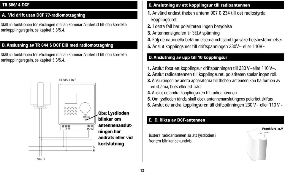 Anslutning av ett kopplingsur till radioantennen.använd kopplingsuret endast theben antenn 9070234 till det radiostyrda 2.I 3.