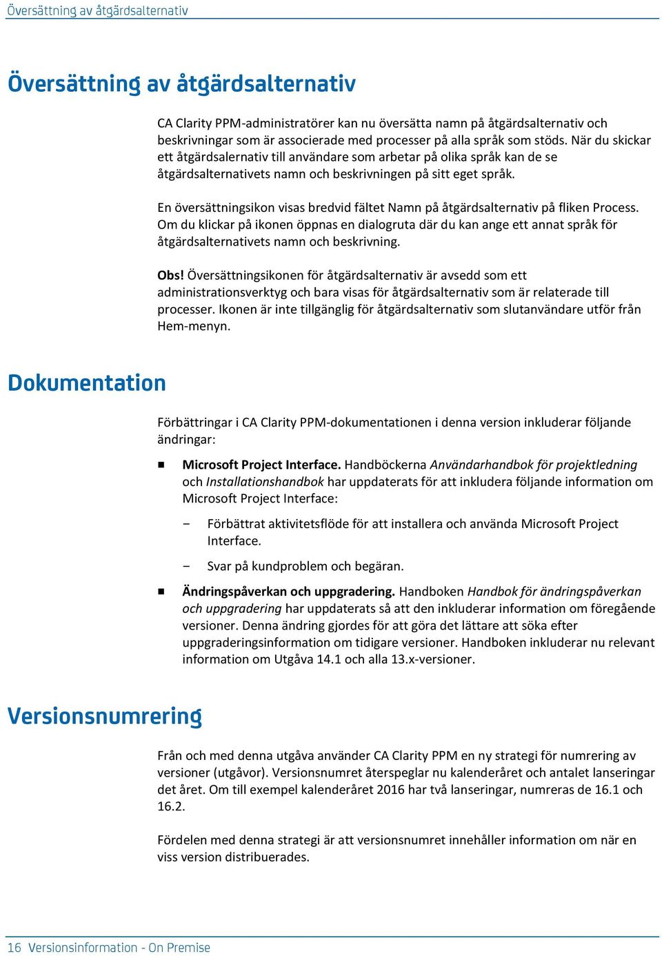 En översättningsikon visas bredvid fältet Namn på åtgärdsalternativ på fliken Process.