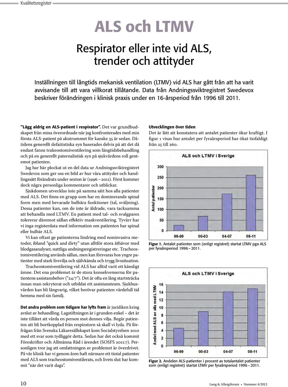 Det var grundbudskapet från mina överordnade när jag konfronterades med min första ALS-patient på akutrummet för kanske 35 år sedan.