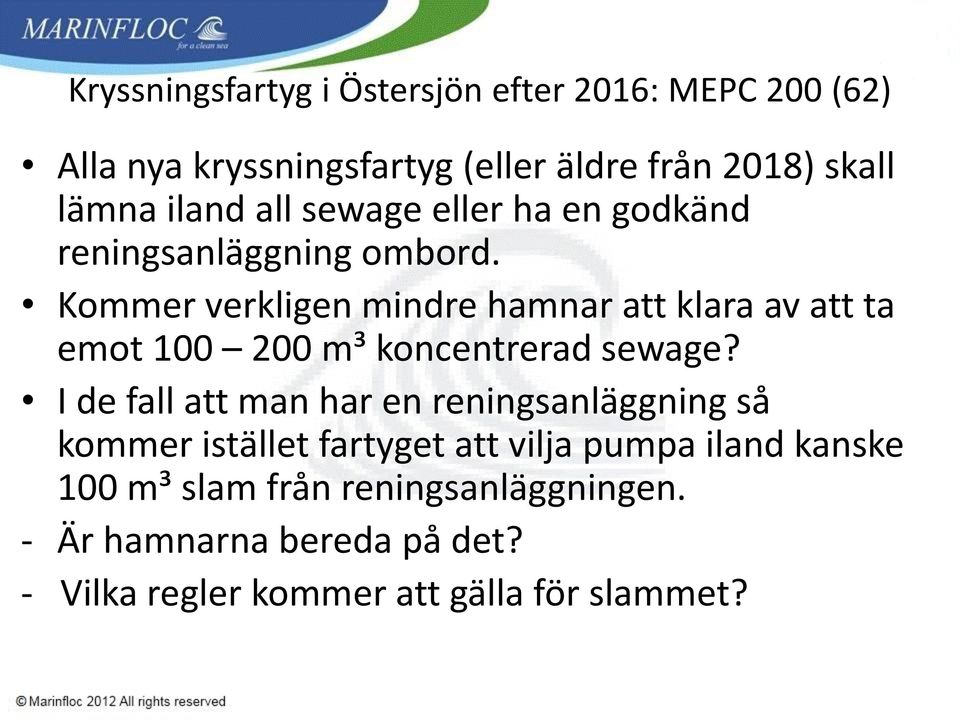 Kommer verkligen mindre hamnar att klara av att ta emot 100 200 m³ koncentrerad sewage?