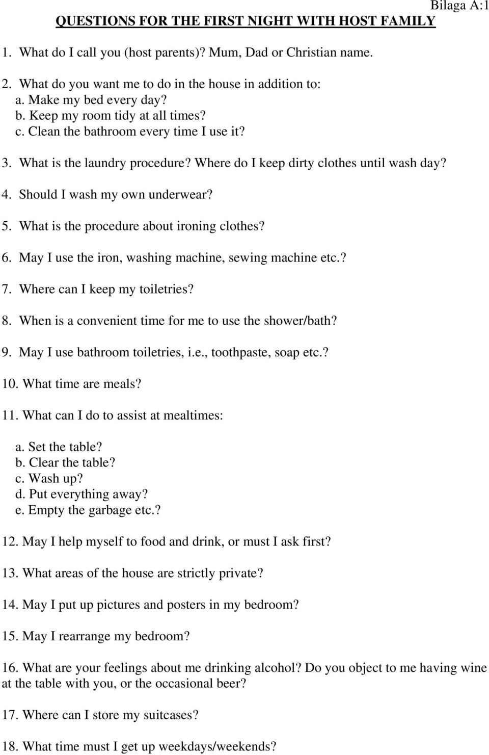 Should I wash my own underwear? 5. What is the procedure about ironing clothes? 6. May I use the iron, washing machine, sewing machine etc.? 7. Where can I keep my toiletries? 8.