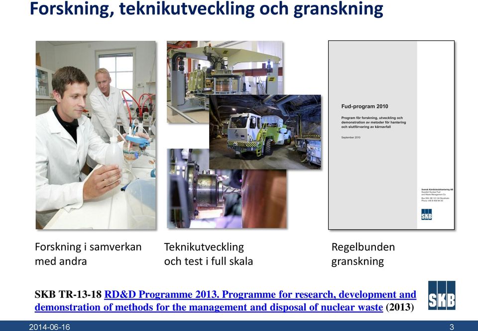 granskning SKB TR-13-18 RD&D Programme 2013.