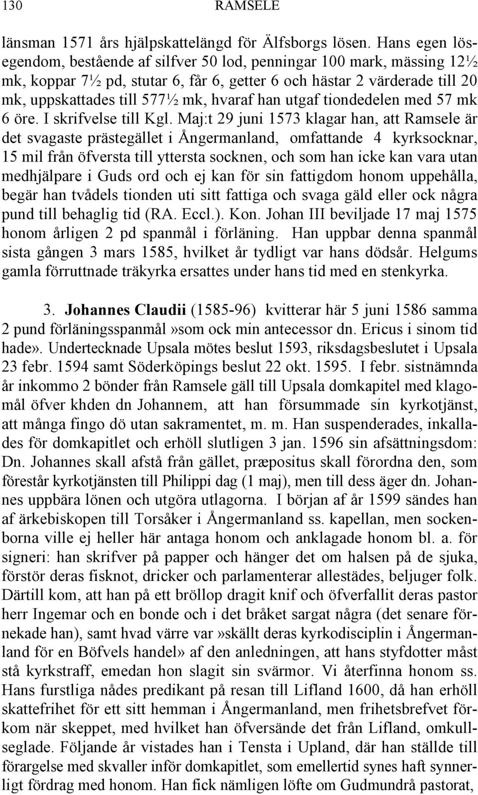 utgaf tiondedelen med 57 mk 6 öre. I skrifvelse till Kgl.