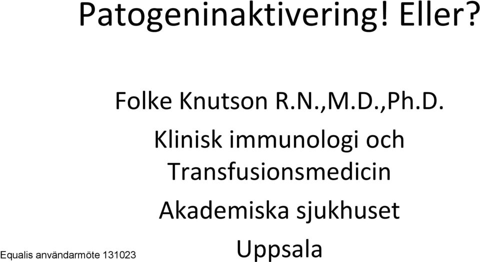 Knutson R.N.,M.D.