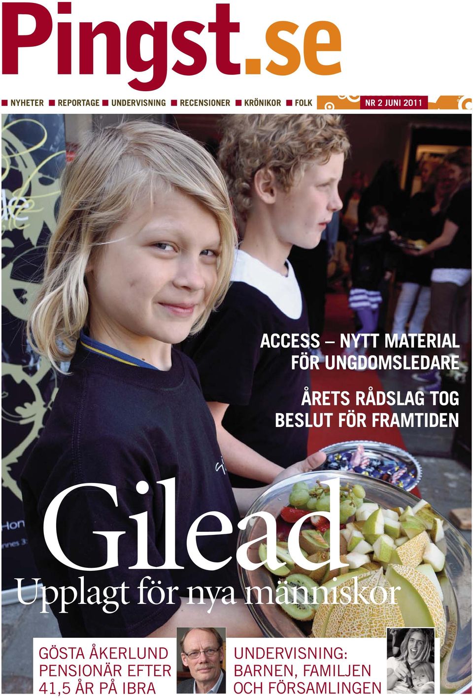 2011 ACCESS NYTT MATERIAL FÖR UNGDOMSLEDARE ÅRETS RÅDSLAG TOG BESLUT