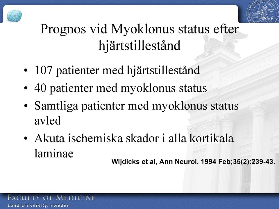 patienter med myoklonus status avled Akuta ischemiska skador i