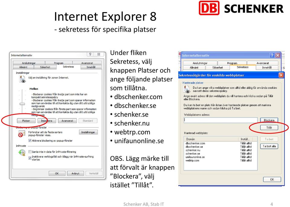 com dbschenker.se schenker.se schenker.nu webtrp.com unifaunonline.se OBS.
