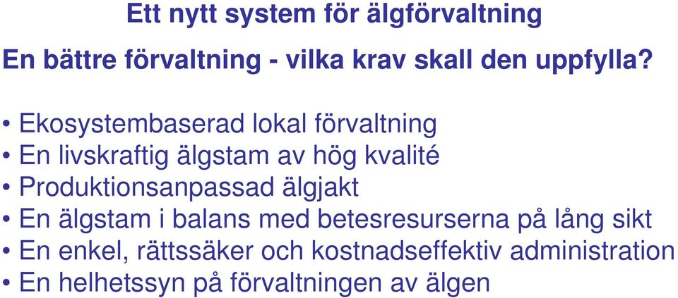 Ekosystembaserad lokal förvaltning En livskraftig älgstam av hög kvalité