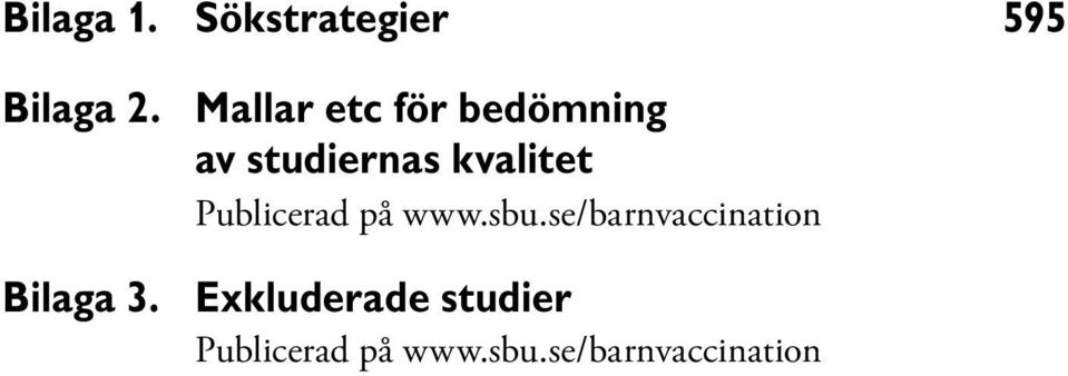 Publicerad på www.sbu.se/barnvaccination Bilaga 3.