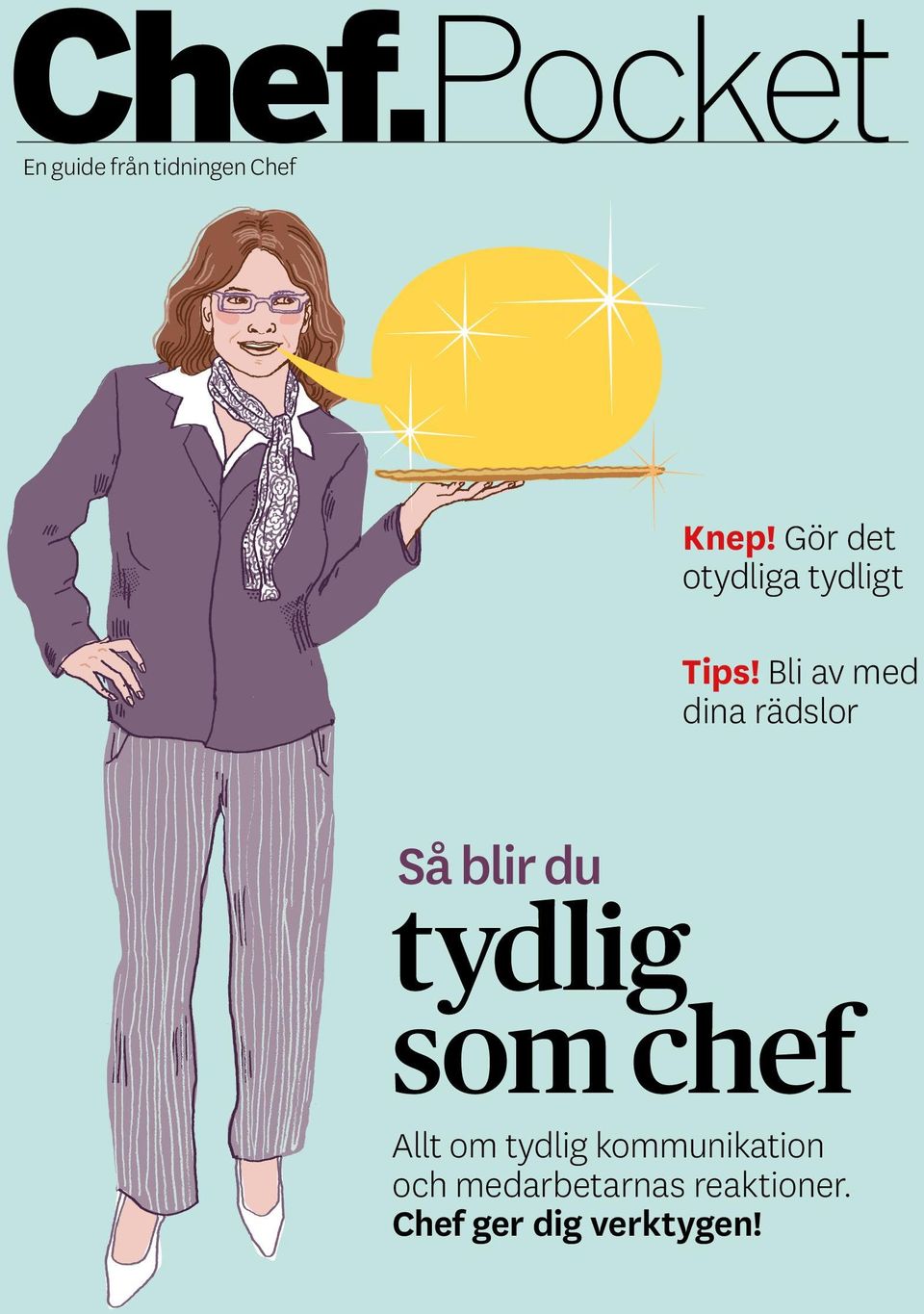 Bli av med dina rädslor Så blir du tydlig som chef