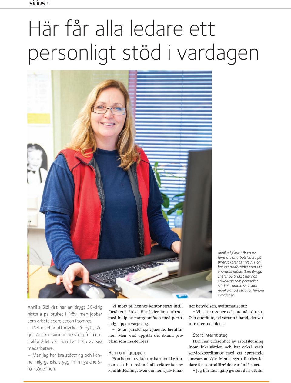 Annika Sjökvist har en drygt 20-årig historia på bruket i Frövi men jobbar som arbetsledare sedan i somras.