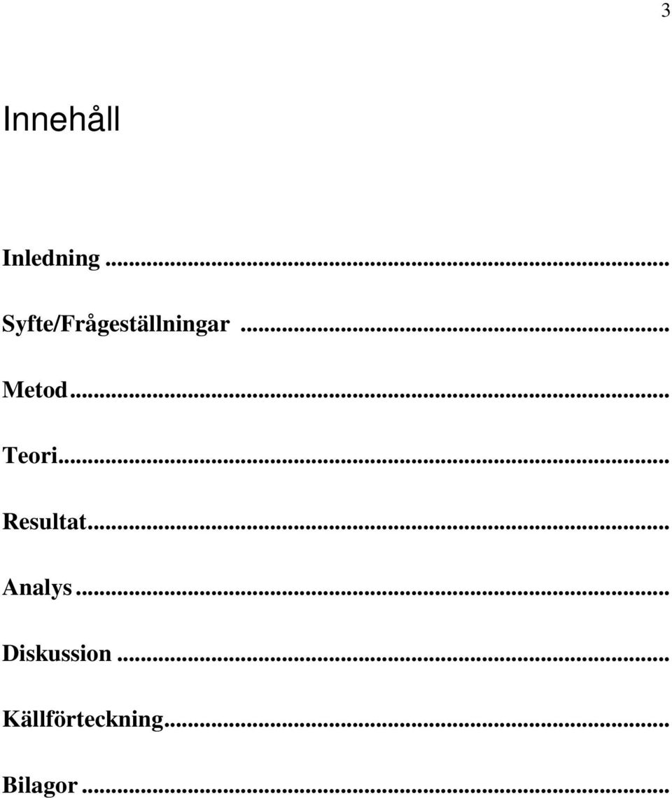 .. Teori... Resultat... Analys.