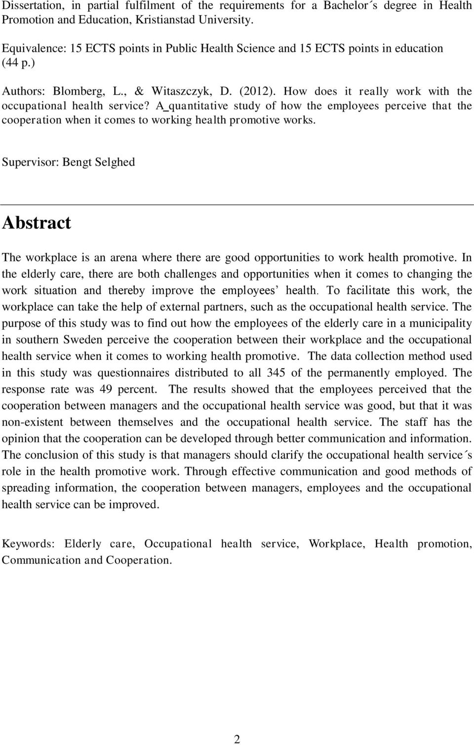 How does it really work with the occupational health service? A quantitative study of how the employees perceive that the cooperation when it comes to working health promotive works.