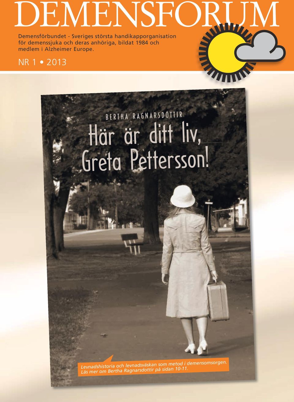 NR 1 2013 BertH a r a G narsdóttir Här är ditt liv, Greta Pettersson!