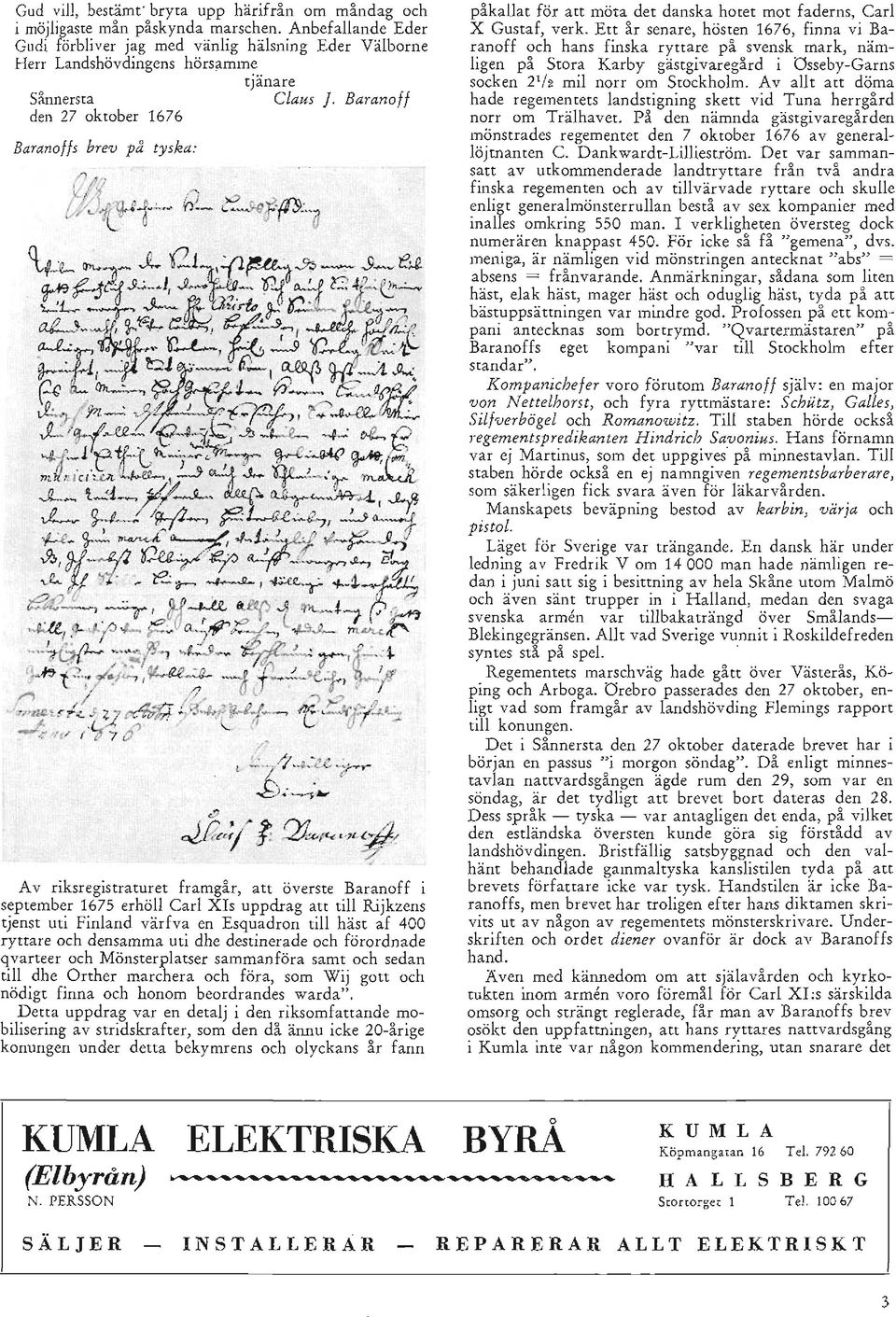 Baranoff den 27 oktober 1676 Baranoffs brev på tyska: Av riksregistraturet framgår, att överste Baranoff i september 1675 erhöll Carl Xls uppdrag att till Rijkzens tjenst uti Finland värfva en