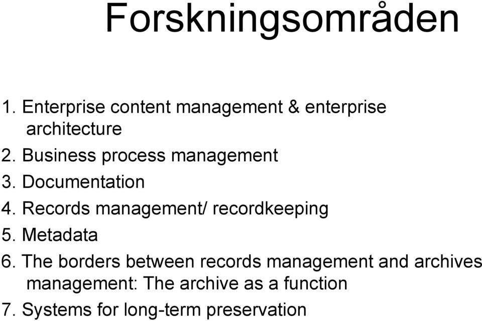 Business process management 3. Documentation 4.
