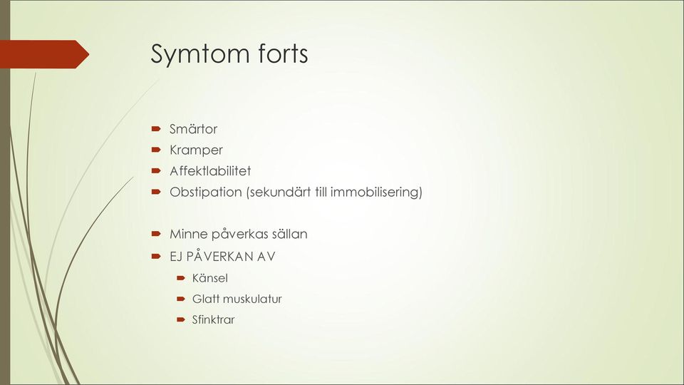 till immobilisering) Minne påverkas