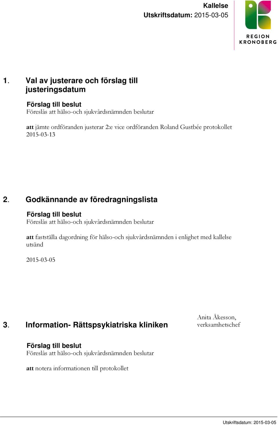 ordföranden Roland Gustbée protokollet 2015-03-13 2.