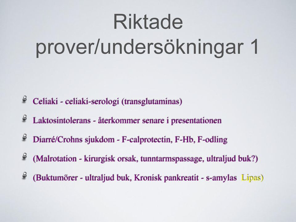 F-calprotectin, F-Hb, F-odling (Malrotation - kirurgisk orsak,