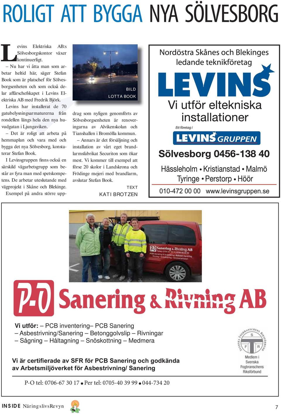 Levins har installerat de 70 gatubelysningsarmaturerna från rondellen längs hela den nya huvudgatan i Ljungaviken.