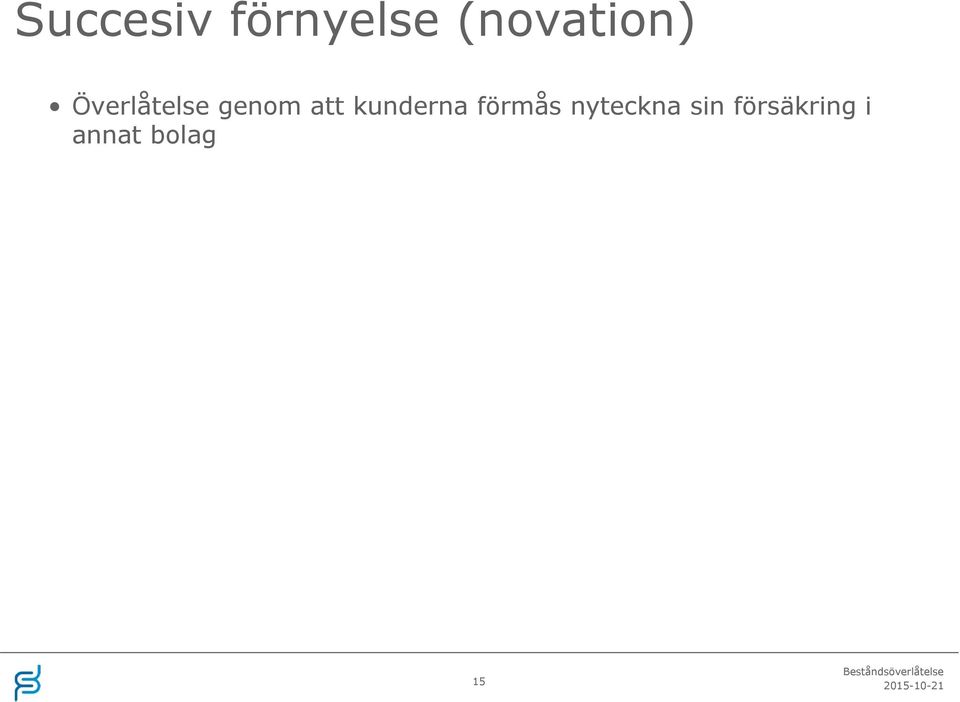 genom att kunderna förmås