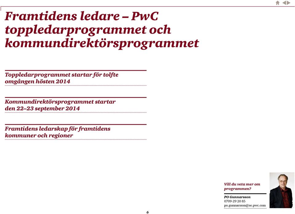 Kommundirektörsprogrammet startar den 22 23 september 2014 Framtidens ledarskap för