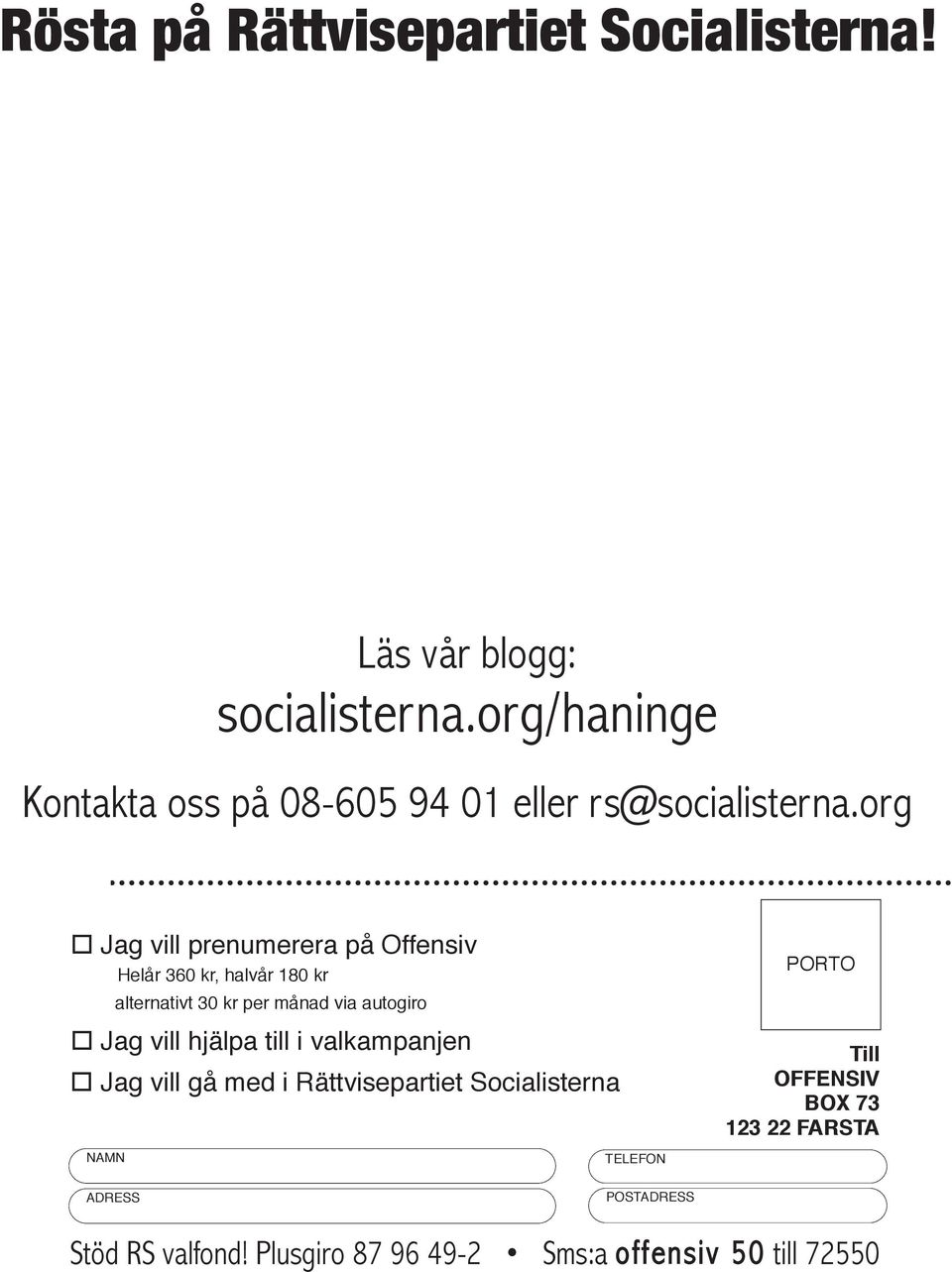 org " Jag vill prenumerera på Offensiv Helår 360 kr, halvår 180 kr alternativt 30 kr per månad via autogiro " Jag vill