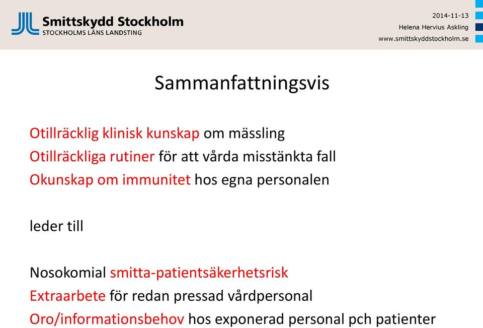 personalen leder till Nosokomial smitta-patientsäkerhetsrisk Extraarbete för