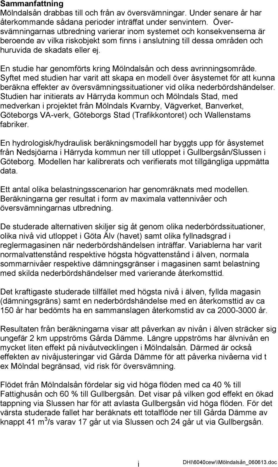 En studie har genomförts kring Mölndalsån och dess avrinningsområde.