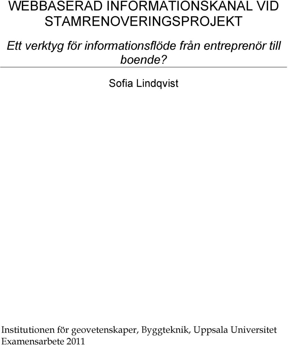 informationsflöde från entreprenör till boende?