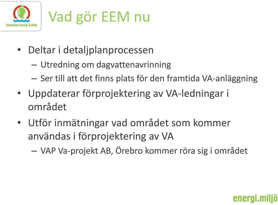 förprojektering av VA-ledningar i området Utför inmätningar vad området som