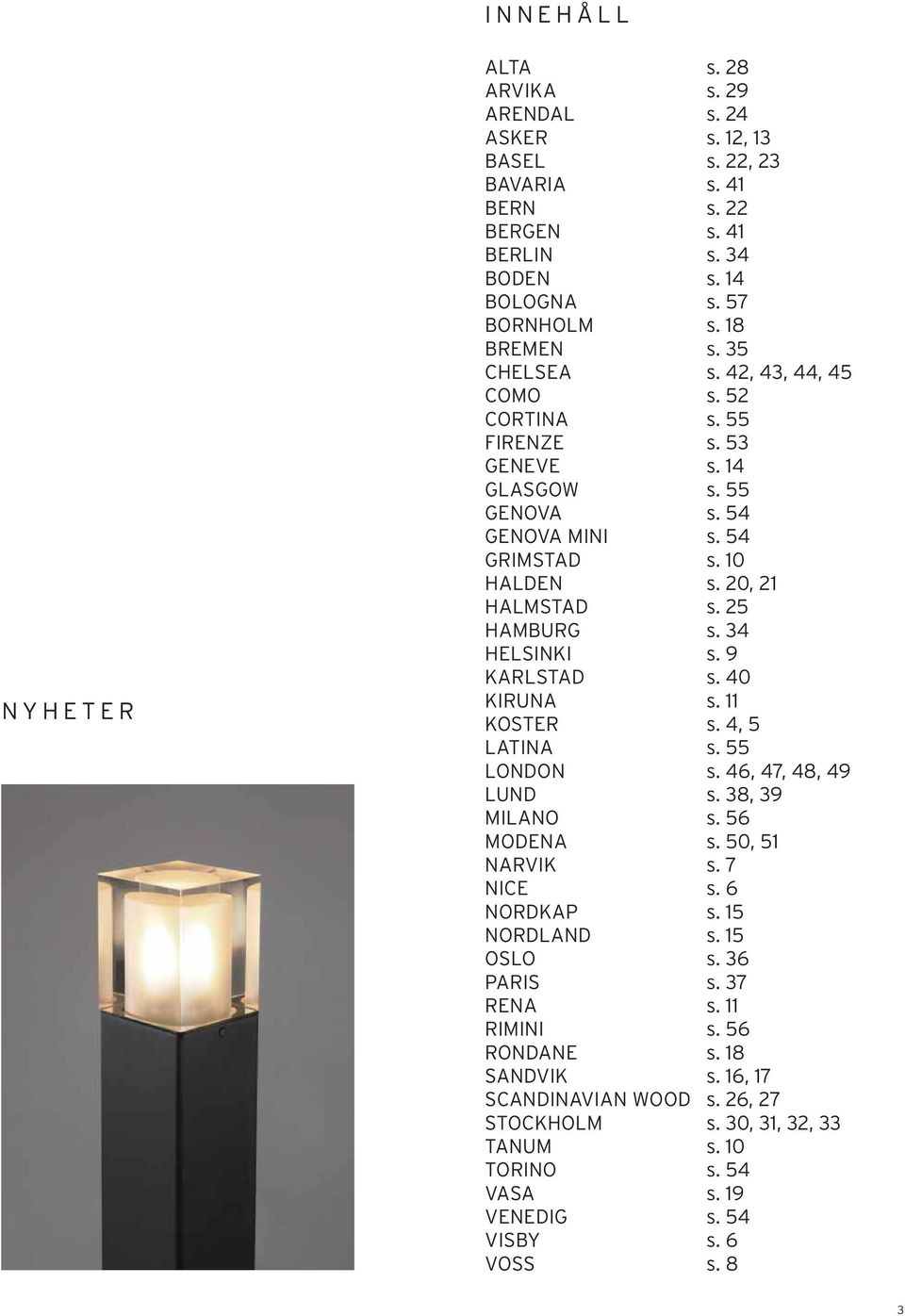 VENEDIG VISBY VOSS s. 28 s. 29 s. 24 s. 12, 13 s. 22, 23 s. 41 s. 22 s. 41 s. 34 s. 14 s. 57 s. 18 s. 35 s. 42, 43, 44, 45 s. 52 s. 55 s. 53 s. 14 s. 55 s. 54 s. 54 s. 10 s. 20, 21 s. 25 s.