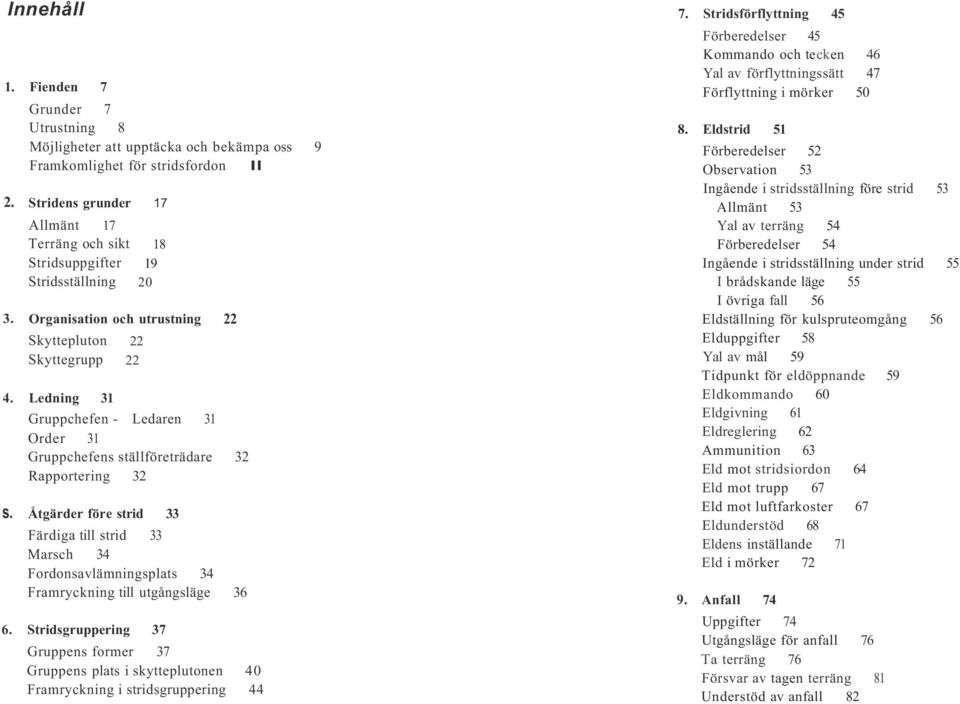Ledning 31 Gruppchefen - Ledaren 31 Order 31 Gruppchefens ställföreträdare 32 Rapportering 32 s.