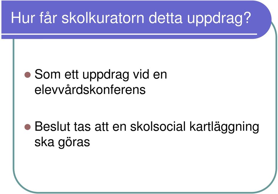 Som ett uppdrag vid en