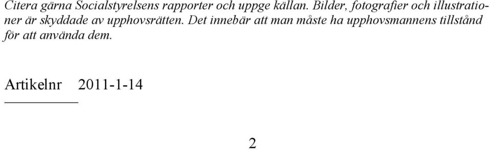 Bilder, fotografier och illustrationer är skyddade av