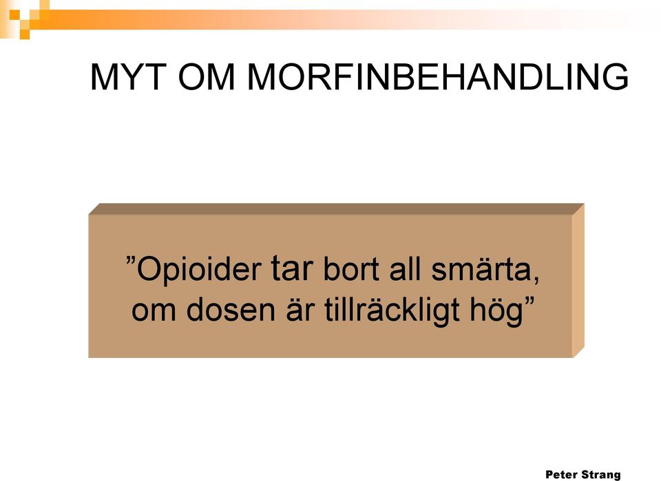 Opioider tar bort