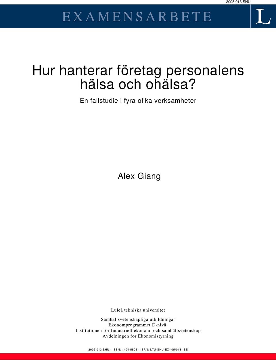 Samhällsvetenskapliga utbildningar Ekonomprogrammet D-nivå Institutionen för Industriell