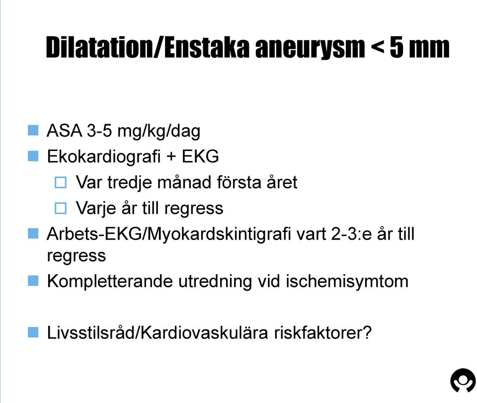 regress Arbets-EKG/Myokardskintigrafi vart 2-3:e år till regress