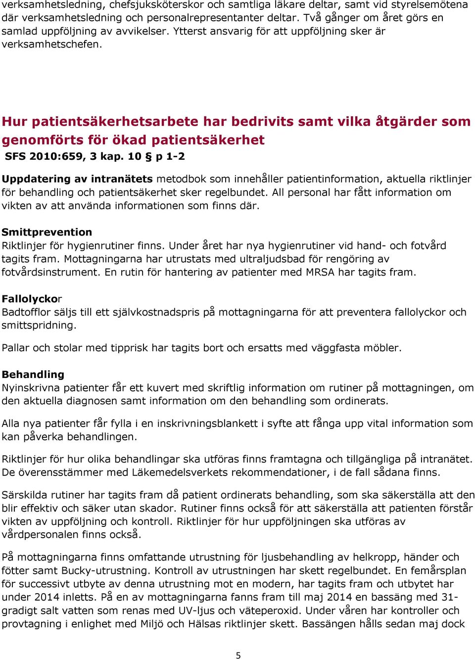 Hur patientsäkerhetsarbete har bedrivits samt vilka åtgärder som genomförts för ökad patientsäkerhet SFS 2010:659, 3 kap.