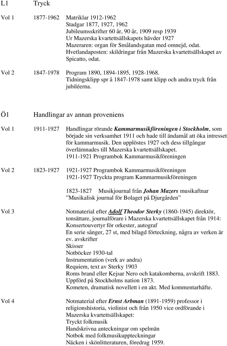 Tidningsklipp spr å 1847-1978 samt klipp och andra tryck från jubiléerna.