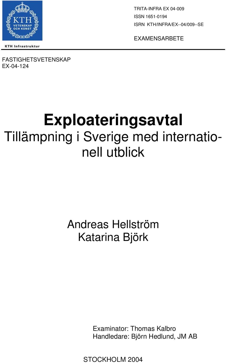 Tillämpning i Sverige med internationell utblick Andreas Hellström