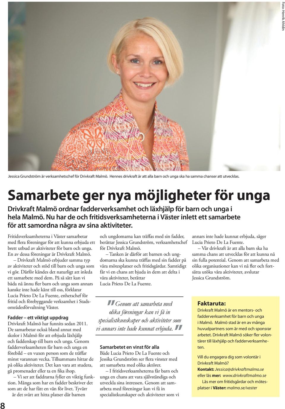 Nu har de och fritidsverksamheterna i Väster inlett ett samarbete för att samordna några av sina aktiviteter.