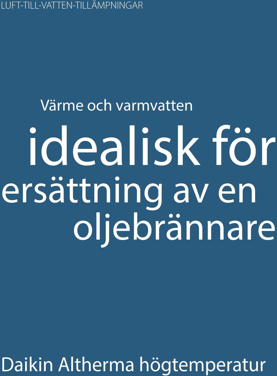 Värme och varmvatten idealisk