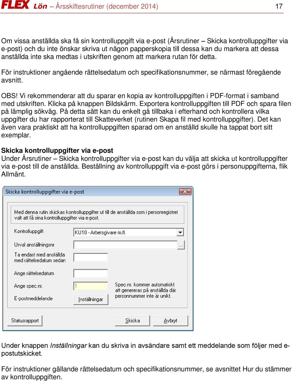 För instruktioner angående rättelsedatum och specifikationsnummer, se närmast föregående avsnitt. OBS!