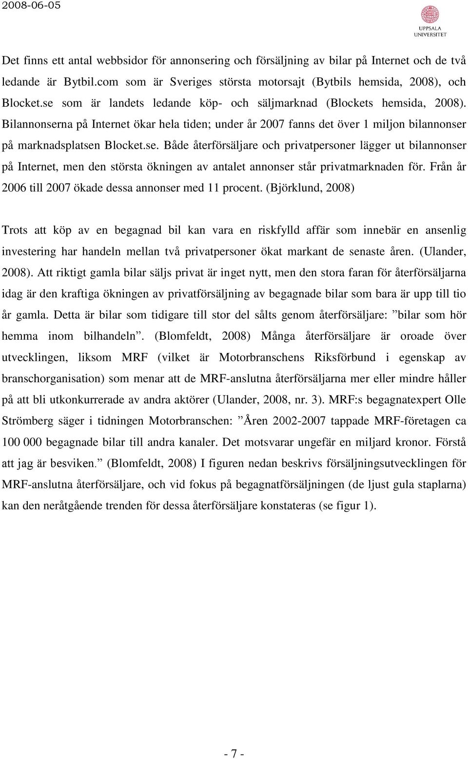 Från år 2006 till 2007 ökade dessa annonser med 11 procent.