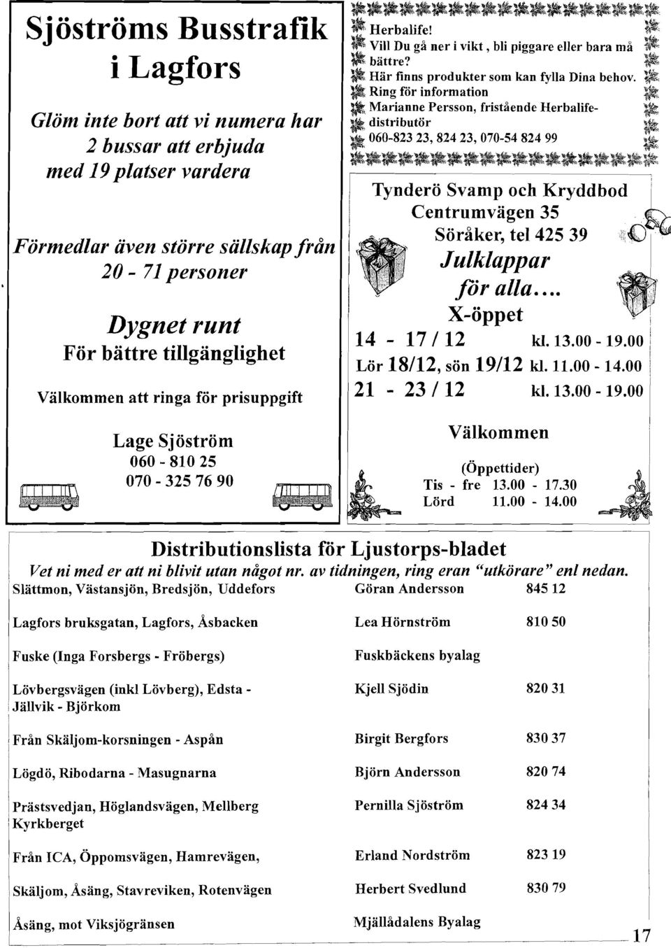 'l'~ Här finns produkter som kan fylla Dina behov, ~, lft Ring för information ~ -. Marianne Persson, fristående Herbalife-.,,~ distributör _--_ ~t4.